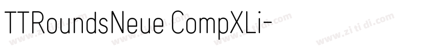 TTRoundsNeue CompXLi字体转换 TTRoundsNeue CompXLi字体转换